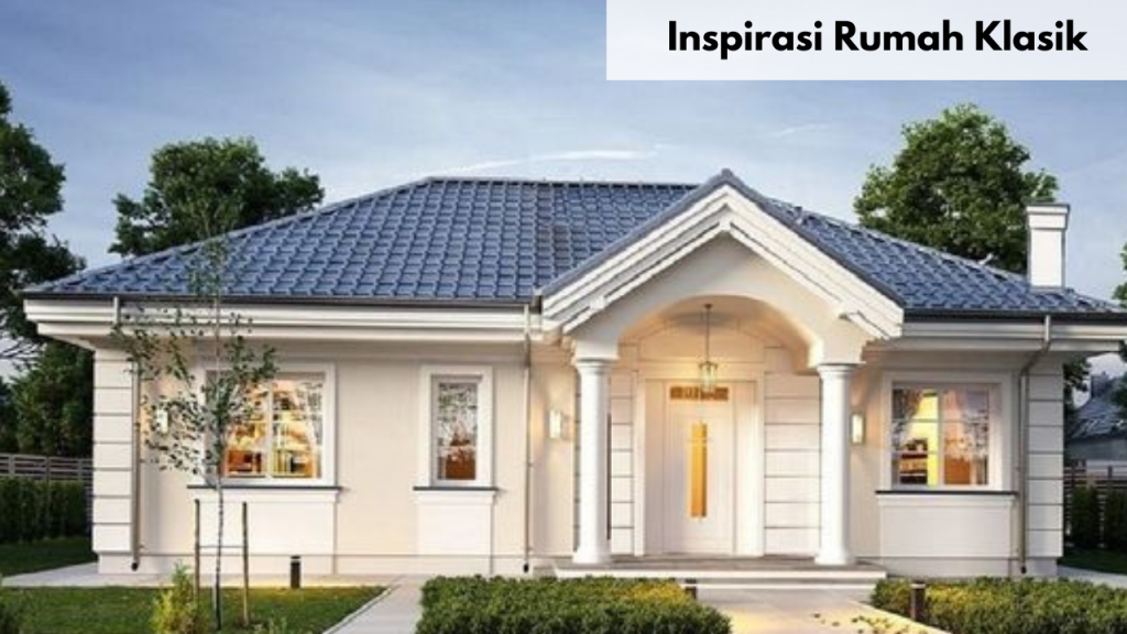 Inspirasi Rumah Klasik